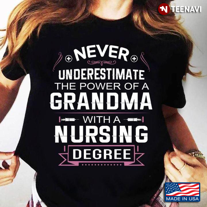 Never Underestimate The Power Of A Grandma With A Nursing Degree