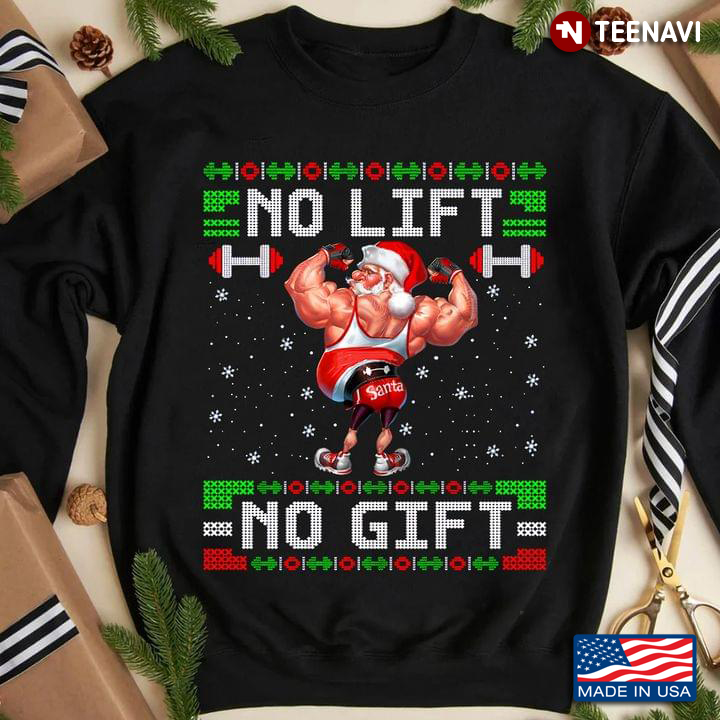 Funny Workout Santa Claus No Lift No Gift Ugly Christmas for Workout Lover