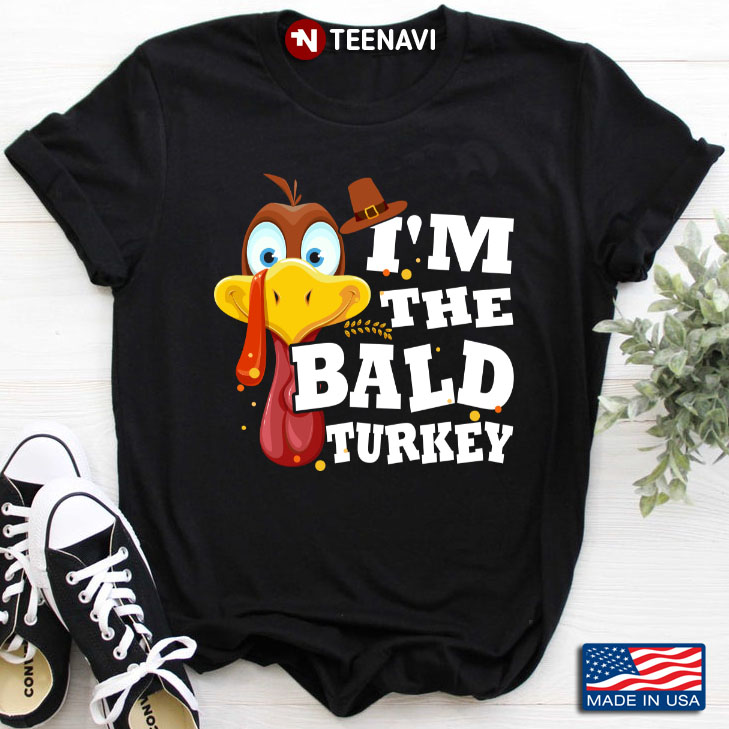 I'm The Bald Turkey for Thanksgiving