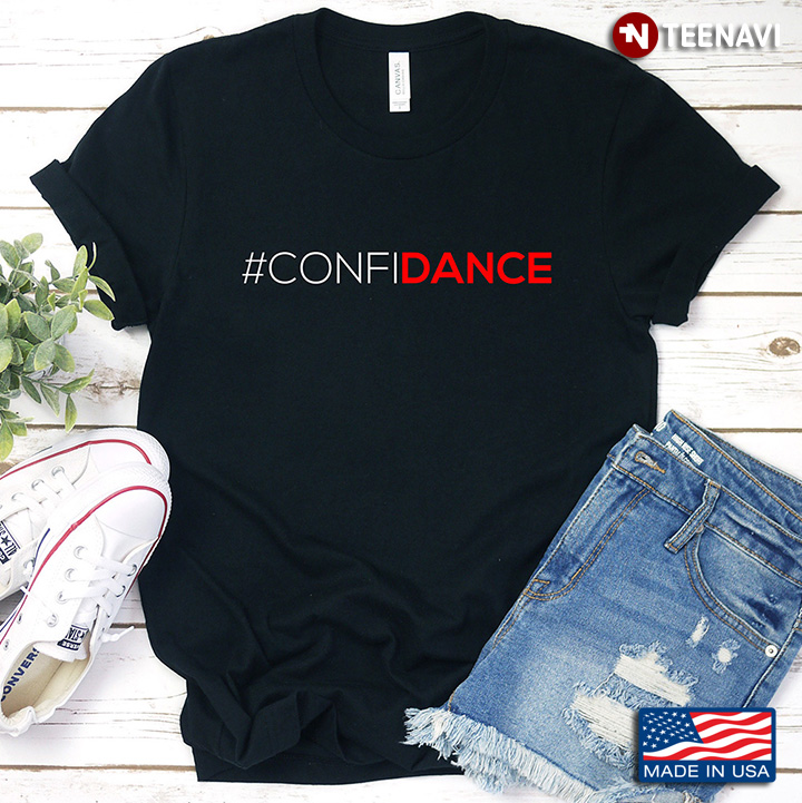 Confidance Funny Gift For Dance Lover