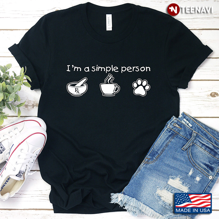 I’m A Simple Person Lovely Gift