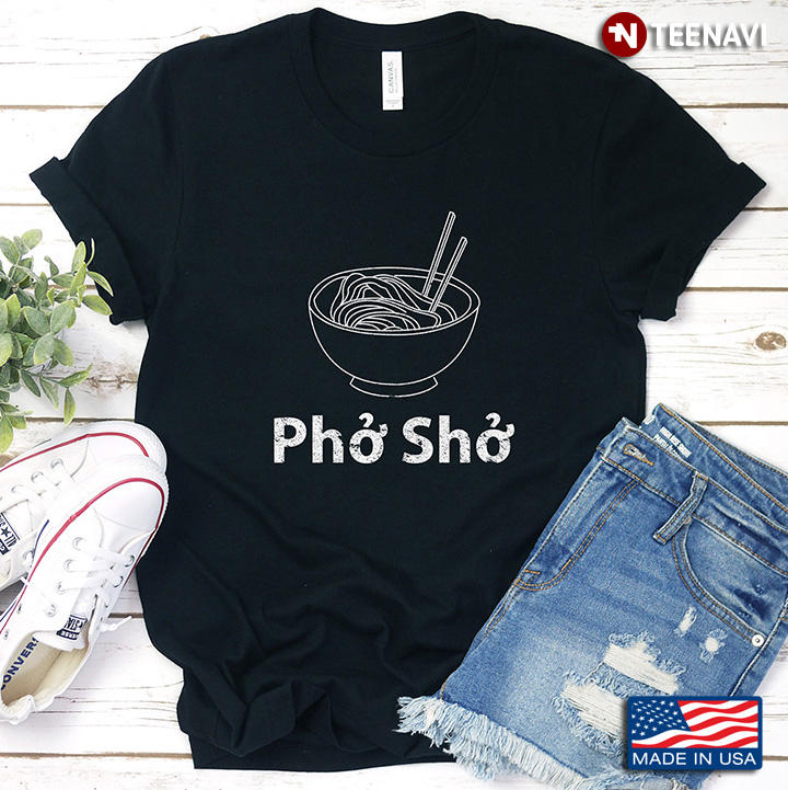 Pho Sho Pho Noodle Vietnamese Food
