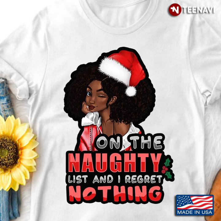 African Christmas Girl On The Naughty List And I Regret Nothing