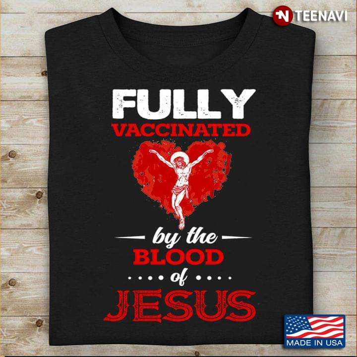 New Version  Fully Vaccinated By The Blood Of Jesus Lion Gift