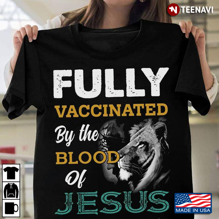 Fully Vaccinated By The Blood Of Jesus Lion Gift