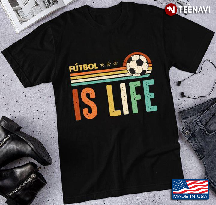 Vintage Futbol Is Life Gift For Football Lover