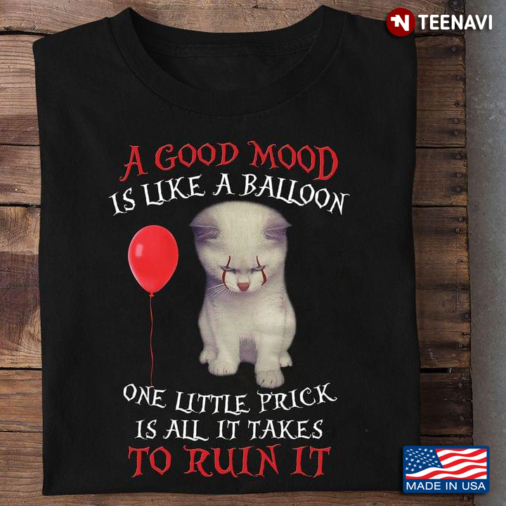 A Good Mood Is Like A Balloon It Cat