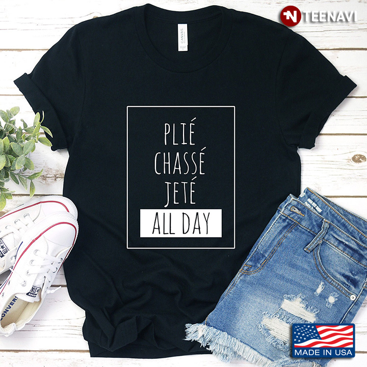 Plie Chasse Jete All Day Simple Gift