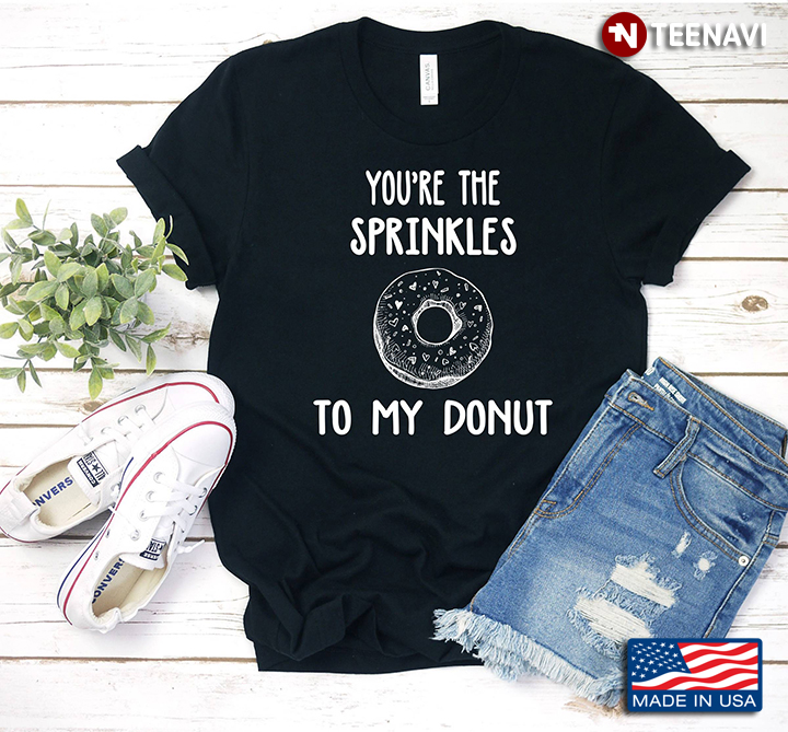 You’re The Sprinkles To My Donut