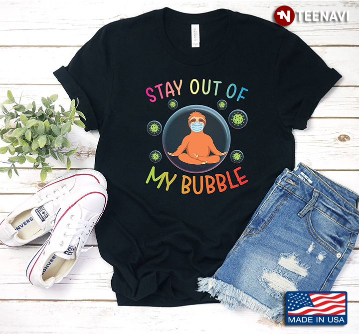 Stay Out Of  My Bubble Sloth Yoga