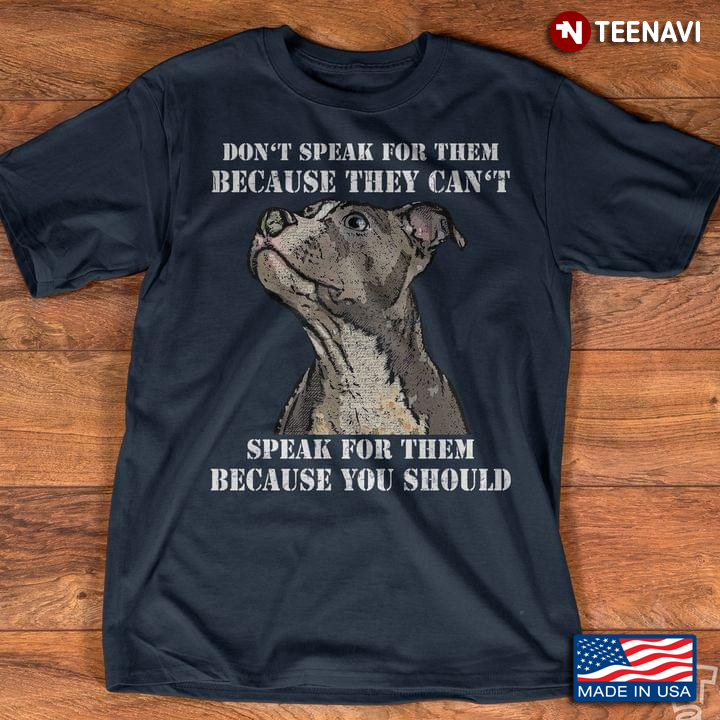 Speak For The Because You Should Gift For Dog Lover