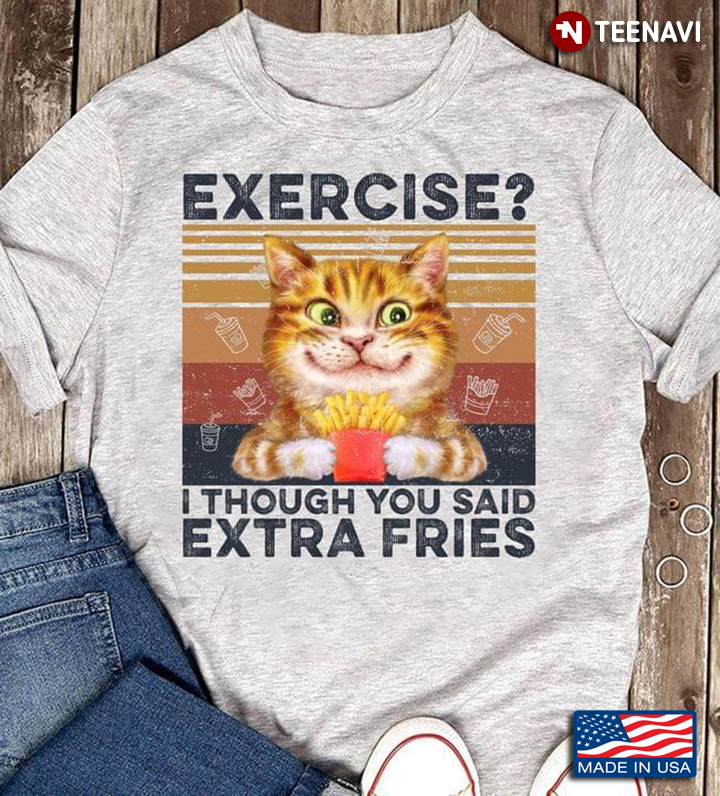 Cute Cat Vintage Exercise I Thought Extra Fries