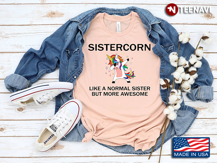 Sistercorn Like A Normal Sister But Cooler