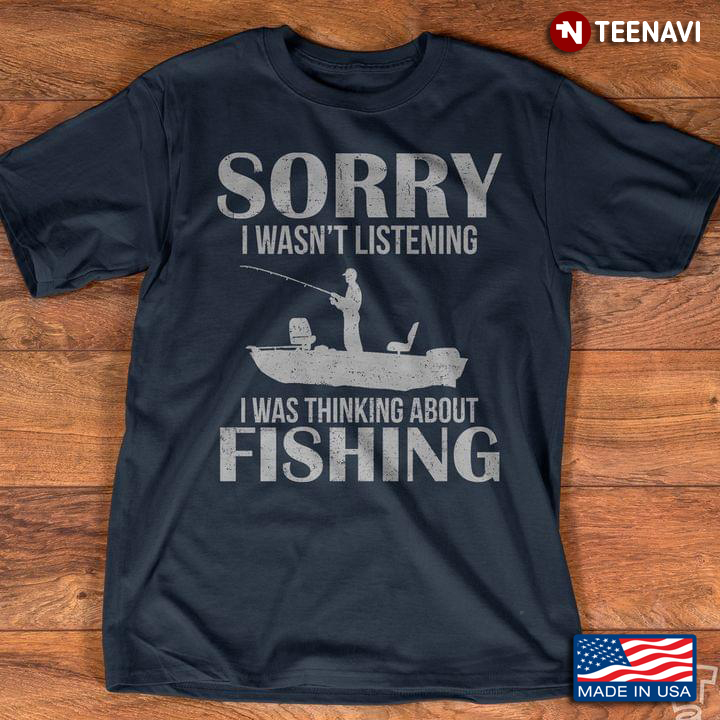 I Was Thinking About Fishing For Fishing Lover