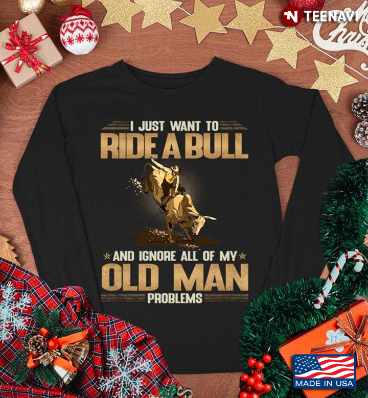 I Just Want To Ride A Bull Old Man Problems