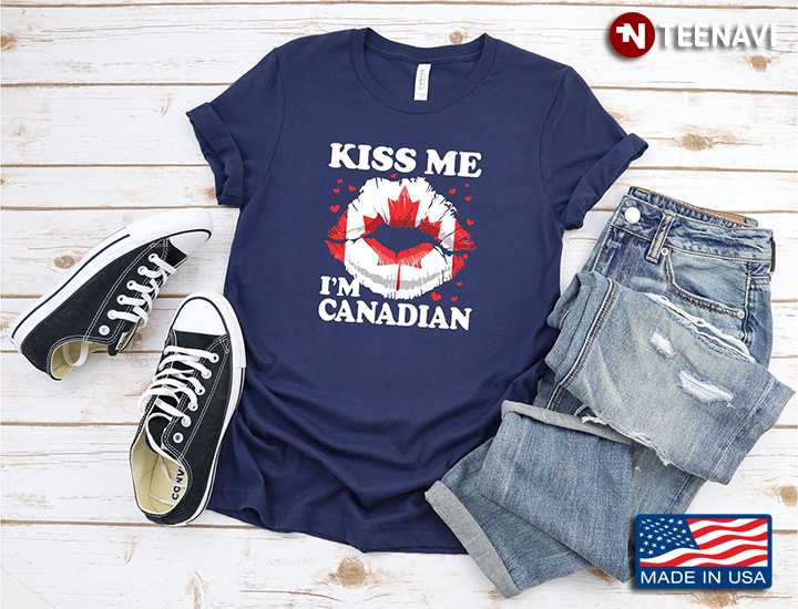 Kiss Me I’m Canadian  Sexy Lips