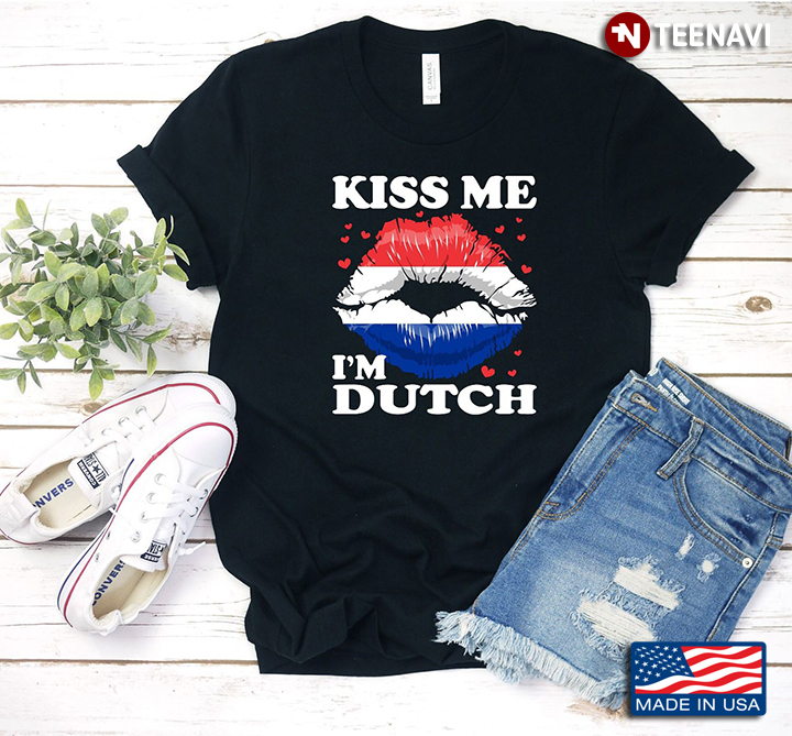 Kiss Me I’m Dutch  Sexy Lips