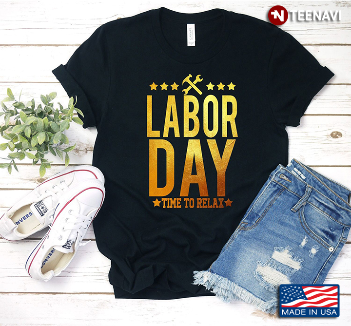 Labor Day Time To Relax Gift For Holiday