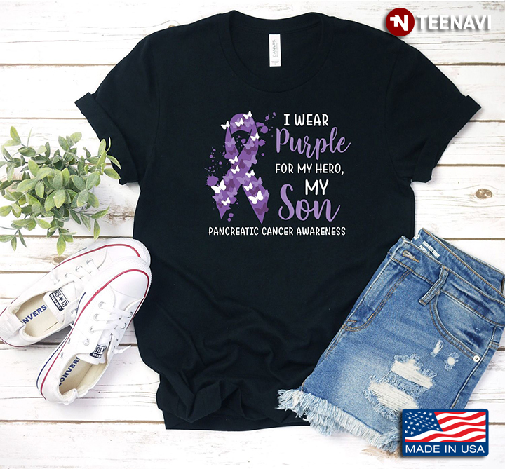 I Wear Purple For My Hero My Son Pancreatic Cancer Awareness