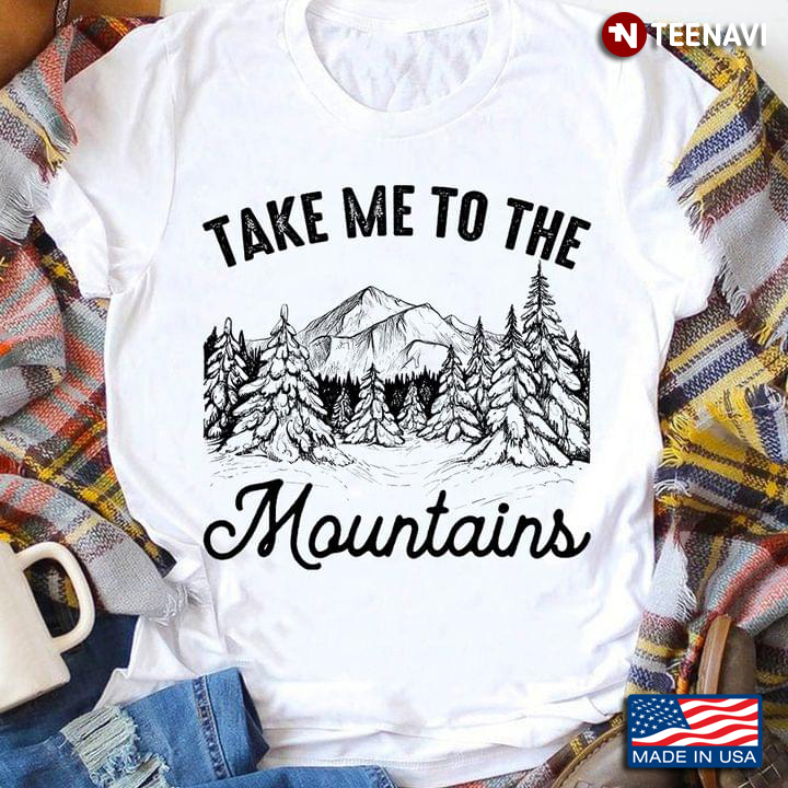 Simple Vintage Take Me To The Mountain Nature Lover