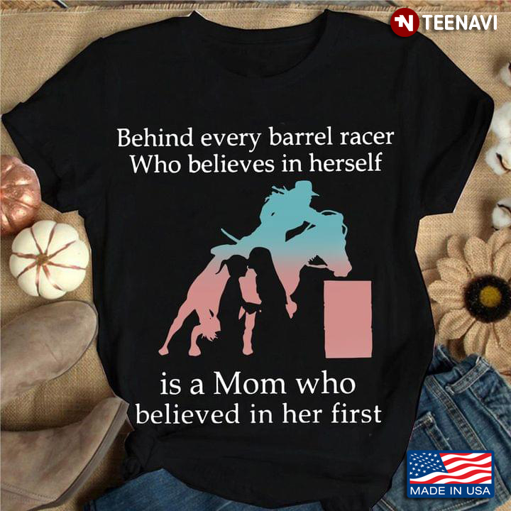 Behind Every Barrel Racer Who Believes In Herself Is A Mom