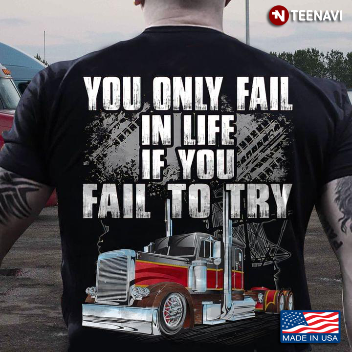 You Only Fail In Life If You Fail To Try