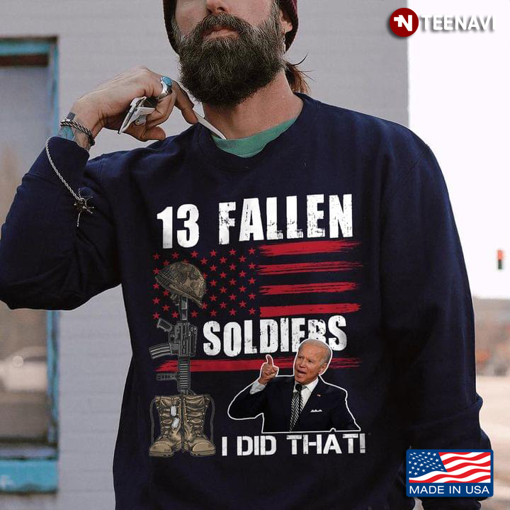 13 Fallen Soldiers Biden I Did That