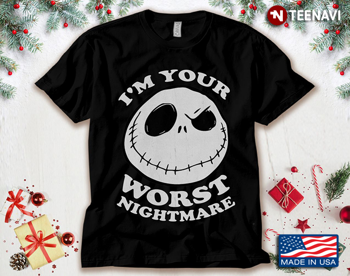 I’m Your Worst Nightmare Gift For Holiday