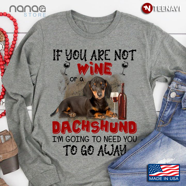 If You Are Not Wine Or Dachshund Funny Gift For Dog Lover