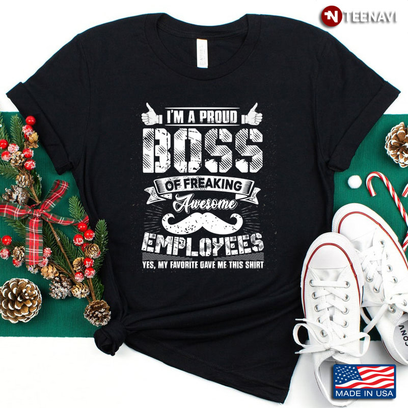 I’m A Proud Boss Funny Gift For Boss