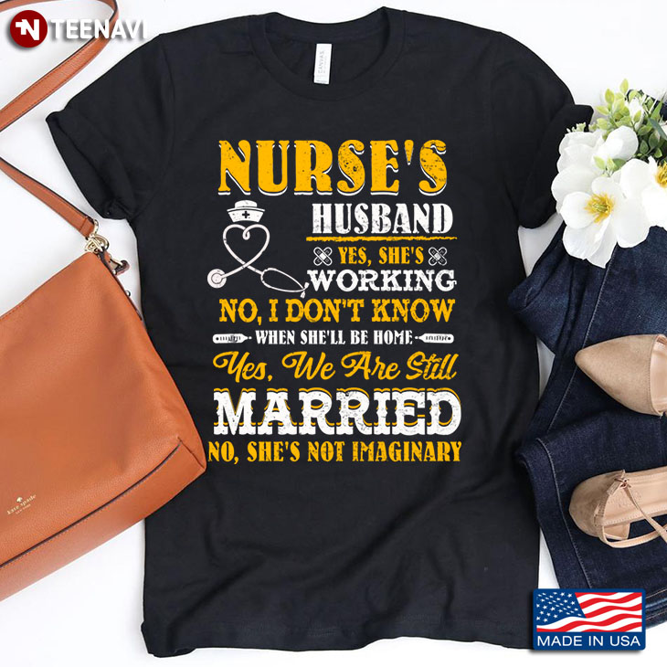 Nurse’s Husband Yes She’s Working No I Don’t Know