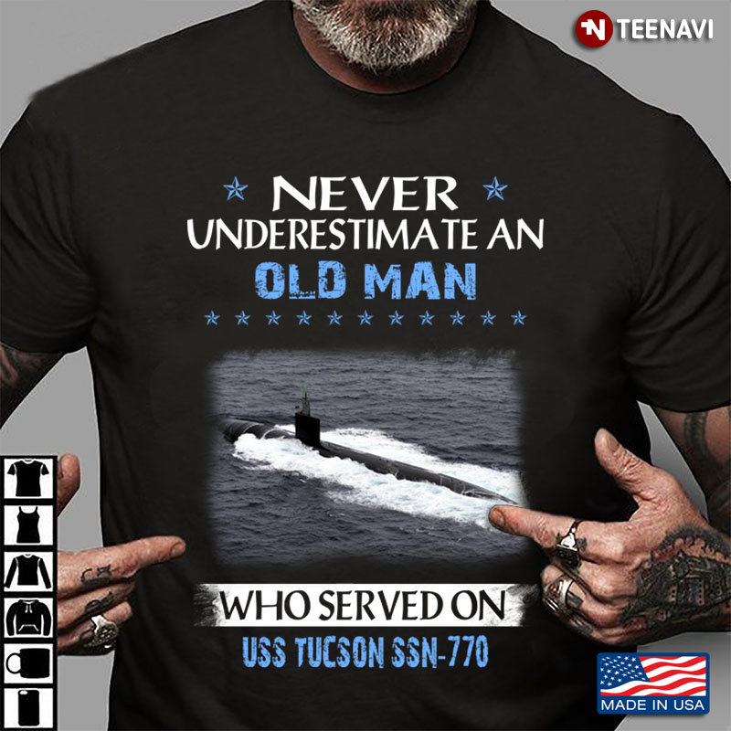 Never An Old Man Who Served On Uss  Tucson Ssn-770