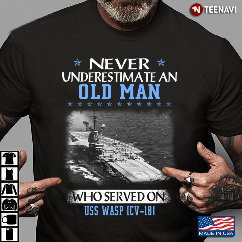 Never An Old Man Who Served On Uss Wasp Icv-181