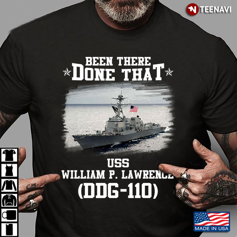 Been There Done That Uss William P.lawrence Ddg-110