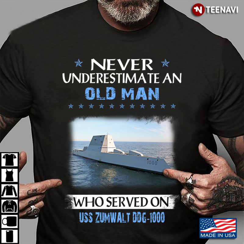 Never An Old Man Who Served On Us Navy Uss Zumwalt Ddg-1000
