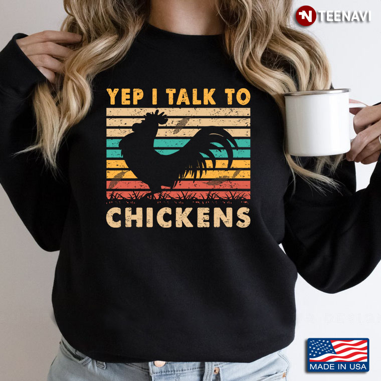 Vintage Yep I Talk To Chickens