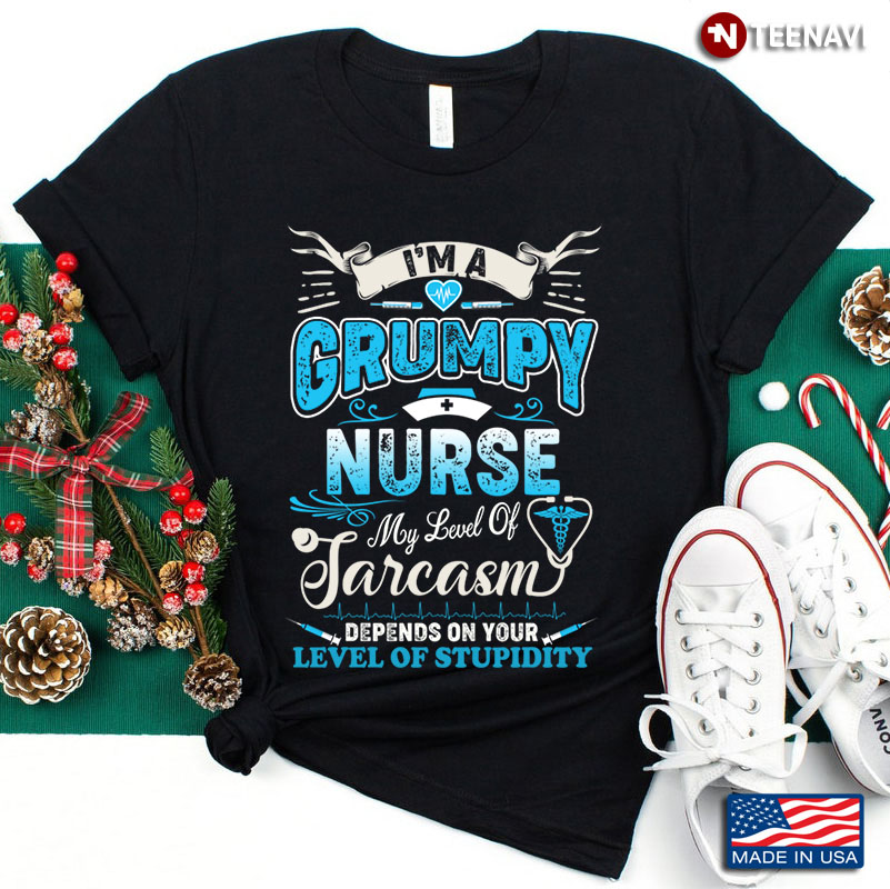 I’m A Grumpy Nurse Gift For Nurse’s Day