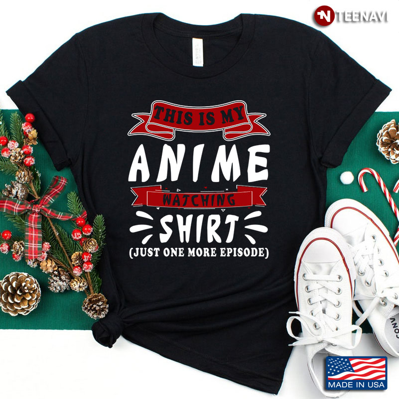 This Is My Anime Watching Shirt