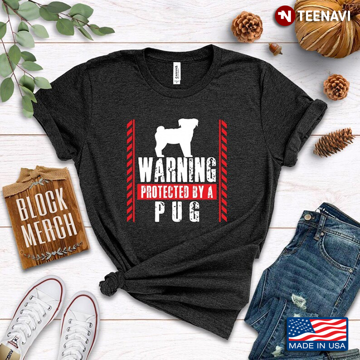 Warning Protected By A Pug for Dog Lover