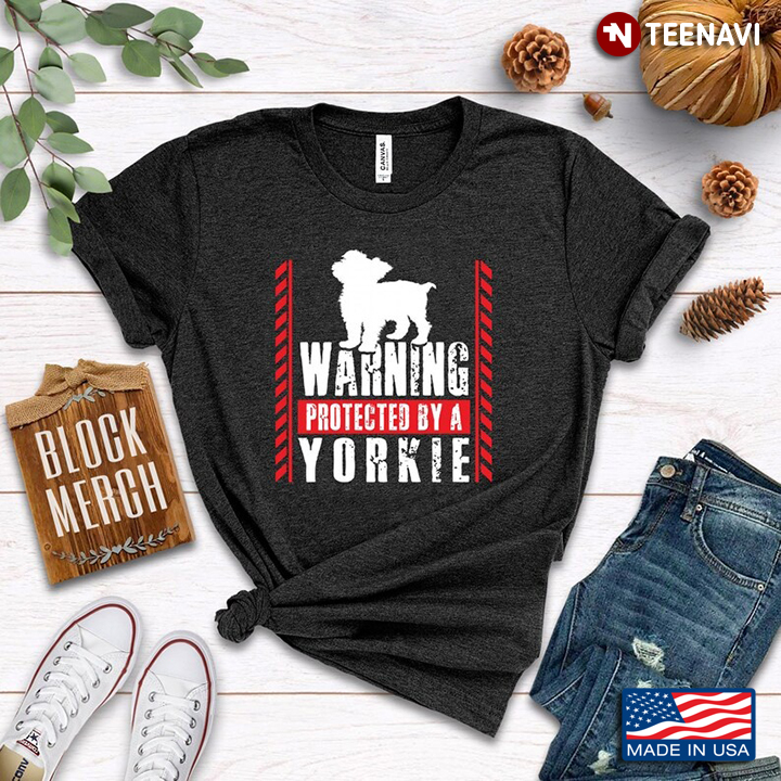 Warning Protected By A Yorkie for Dog Lover