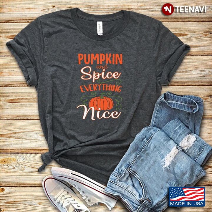 Pumpkin And Spice Everything Nice for Thanksgiving