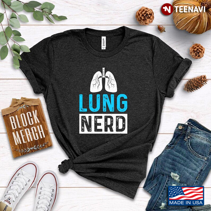 Lung Nerd RT Gifts for Respiratory Therapist