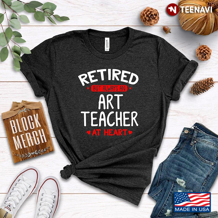 Retired But Always In Art Teacher At Heart