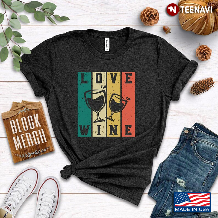 Vintage Love Wine Drinking for Alcohol Lover