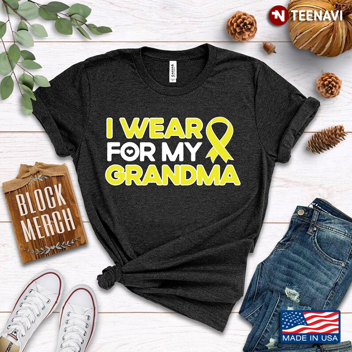 I Wear For My Grandma Sarcoma Cancer Awareness Yellow Ribbon