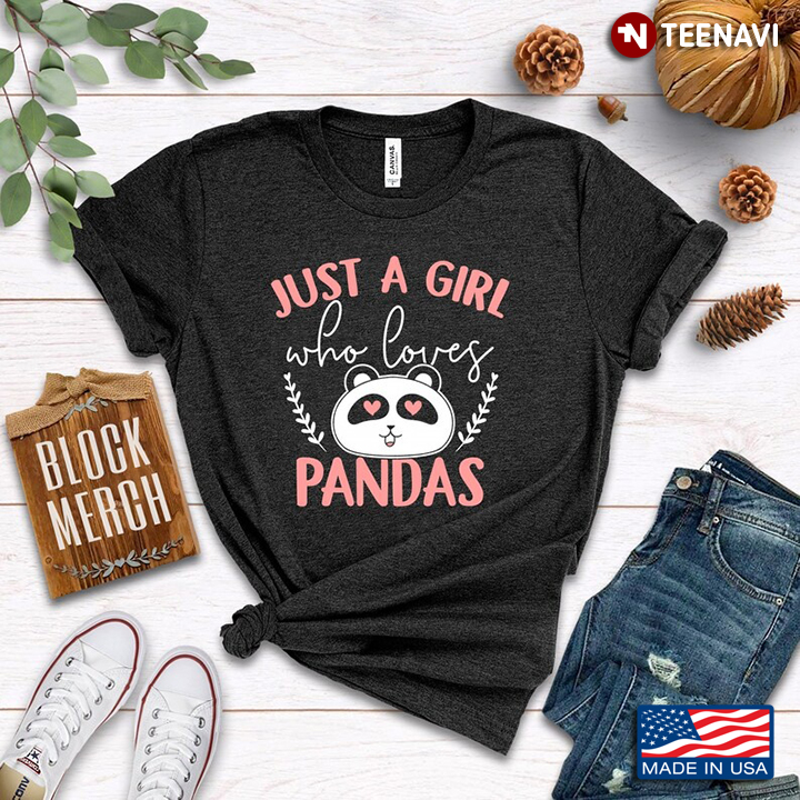 Just A Girl Who Loves Pandas for Animal Lover