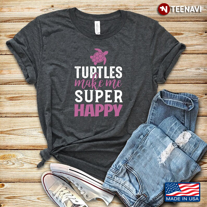 Turtles Make Me Super Happy for Animal Lover