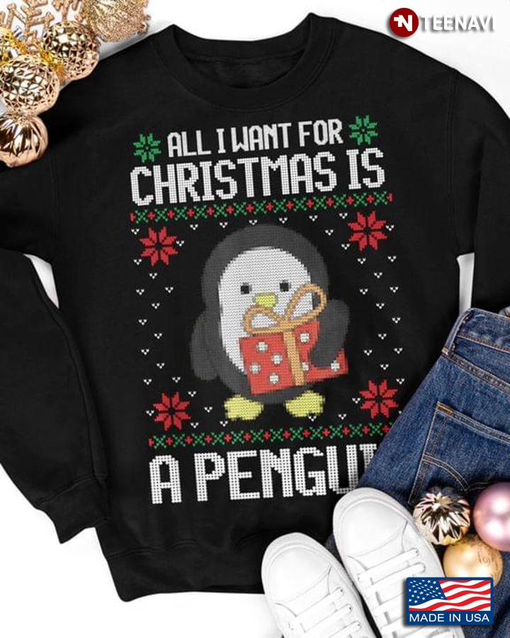 All I Want For Christmas Is A Penguin Ugly Christmas