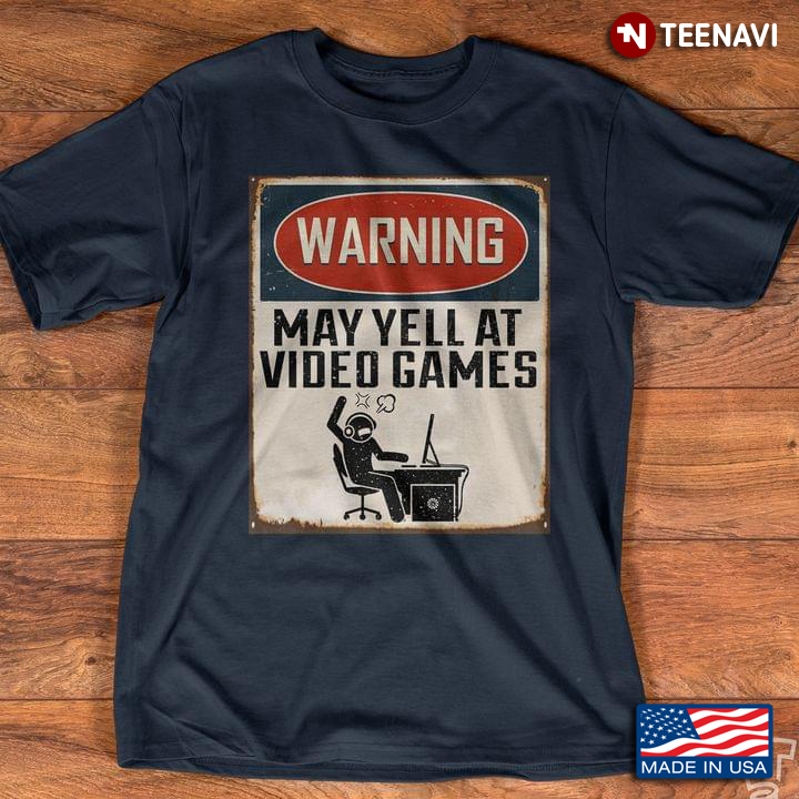 Warning May Yell At Video Games for Game Lover