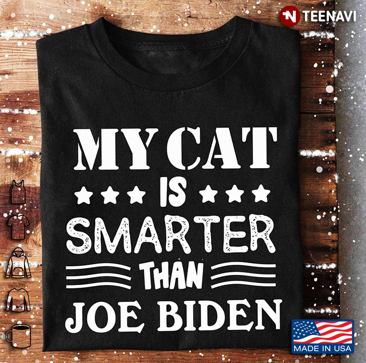 My Cat Is Smarter Than Joe Biden Anti Biden